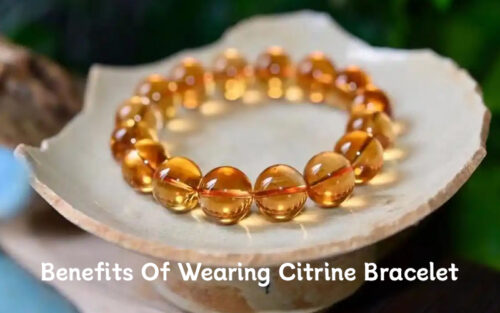 Benefits Of Wearing Citrine Bracelet